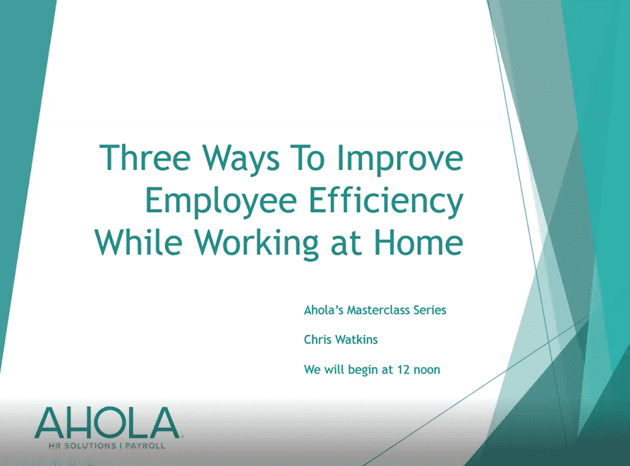 Three Ways to Improve Employee Efficiency While Working at Home