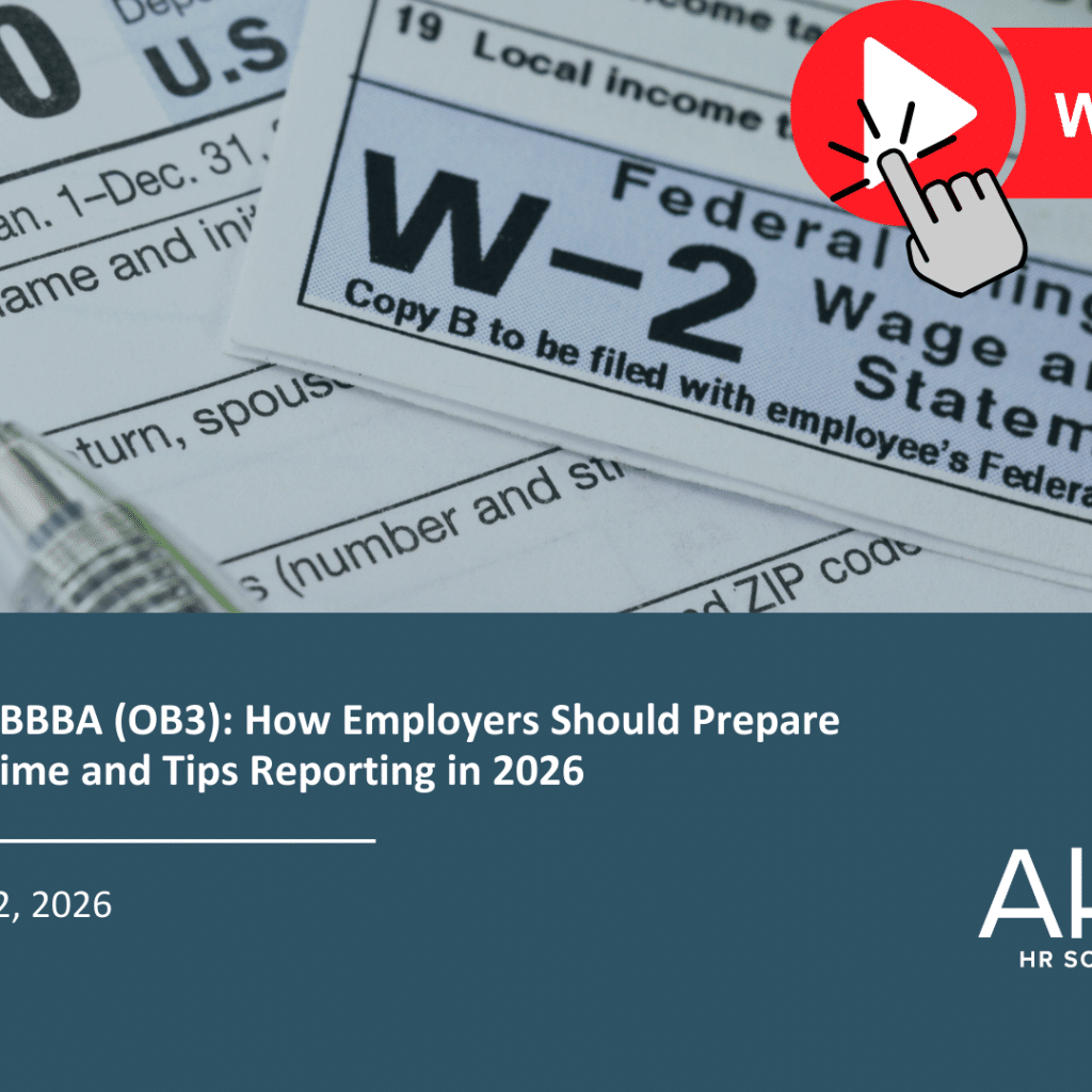In case you missed it, catch our recent webinar on preparing payroll for the Overtime and Tips Tax Deduction reporting requirements under the OBBBA for Tax Year 2026.